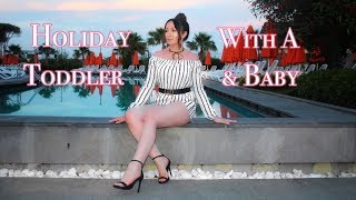 HOLIDAY WITH A TODDLER & BABY | VACATION/HOLIDAY VLOG PART 2