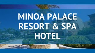 MINOA PALACE RESORT & SPA HOTEL 5 Крит - Ханья – МИНОА ПАЛАС РЕЗОРТ ЭНД СПА ХОТЕЛ Крит - Ханья обзор
