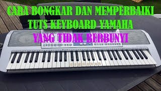 Cara bongkar keyboard YAMAHA & perbaiki tuts yg tidak bunyi.