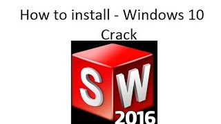 How to install SolidWorks 2016 [Crack]   on Windows 10