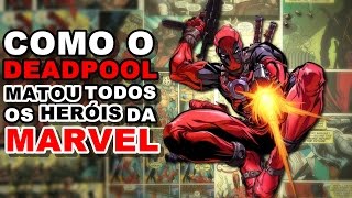 +12 COMO E POR QUE O DEADPOOL DESTRUIU TODO O UNIVERSO DA MARVEL? - Herói de Hoje