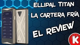Ellipal Titan | La cartera fría | El review