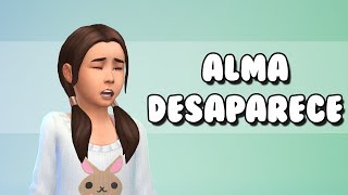 ALMA DESAPARECIÓ.. ¡¿DÓNDE ESTÁ?! | Los Sims 4 Episodio 86