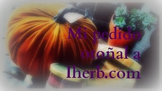 Pedido IHERB Septiembre - Octubre  Ultimas compras ( Especial mamas) Pedido Otoñal