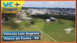 Sobrevoo na Vinícola Luiz Argenta - Flores da Cunha