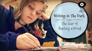 Novel Writing 4 | The Fear of Starting a Novel