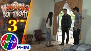 Không lối thoát - Trailer tập 3