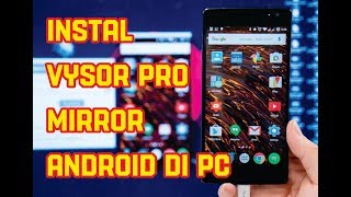 cara instal vysor full version mirror android ke pc