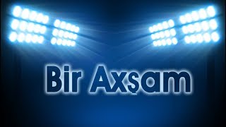Bir axşam - Vasif Məhərrəmli, Mirkamil Mirkamilov (02.02.2018)