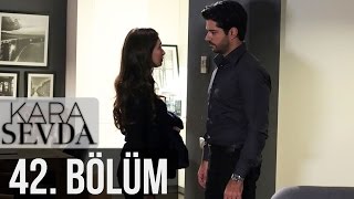 Kara Sevda 42. Bölüm