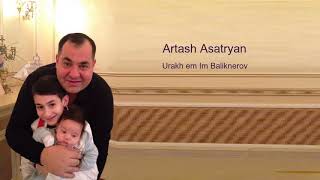 Artash Asatryan - Urakh em Im Baliknerov // Audio //