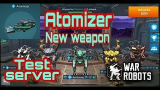 War Robots test server. New weapon Atomizer/Вар роботс тест сервер. Новая пушка Atomizer.