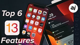 Top 6 Features of iOS13 and iPadOS
