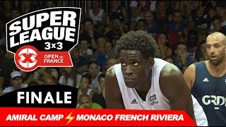 [FULL GAME] OPEN DE FRANCE 3X3 2017 | FINALE HOMMES | Amiral Camp vs Monaco French Riviera