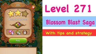 Blossom Blast Saga Level 271 Tips and Strategy NO BOOSTERS EVER!