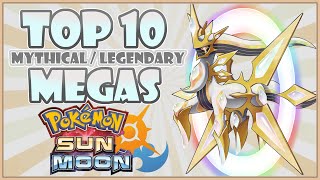 Top 10 LEGENDARY & MYTHICAL MEGA EVO WISHLIST! | Pokemon Sun and Moon Mega Evolution | CWpoke Top 10