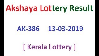 Kerala Lottery Result Today Akshaya AK-386    13-03-2019