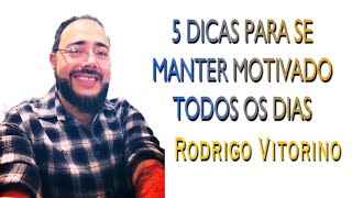 MOMENTO MOTIVACIONAL 5 DICAS PARA SE MANTER MOTIVADO TODOS OS DIAS