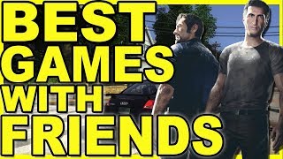 10 Best Games To Play With Friends - 10 Great Online / Multiplayer 2018