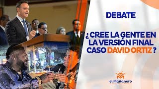 ¿Cree la gente en la versión final del caso David Ortiz?