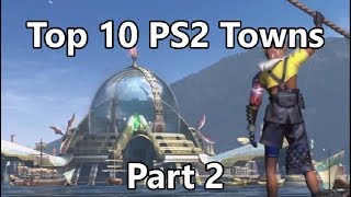 Top 20 Best PlayStation 2 Towns - Part 2 (Numbers 10-1)