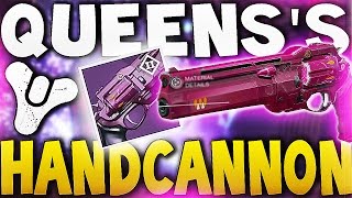 Destiny - QUEEN'S HANDCANNON !! (Legendary Handcannon)