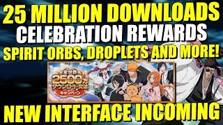 Bleach Brave Souls 25 MILLION DOWNLOADS CELEBRATION REWARDS + NEW INTERFACE INCOMING
