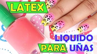 DIY: COMO SE HACE EL LÁTEX LIQUIDO PARA UÑAS - PEEL OFF  Lorena G ♥