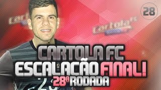 Cartola FC 2016 - ESCALAÇÃO FINAL RODADA #28