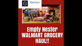 Walmart Empty Nester Grocery Haul # #walmart #camandsherry #livinglasterstyle