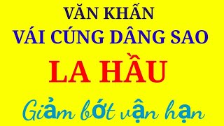 BÀI VĂN KHẤN CÚNG SAO LA HẦU GIẢI HẠN NĂM CANH TÝ 2020 NGẮN GỌN ĐẦY ĐỦ