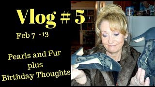 Vlog 5 | Reflecting on Life | Fur Coat and Pearls | Mature Beauty | Sixty Plus