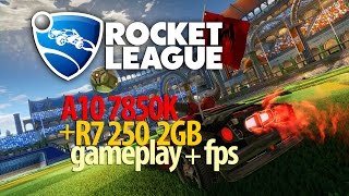 Rocket League | A10 7850K + R7 250 2GB | Crimson 16.1.1 / Driver 15.301 | Gameplay + FPS