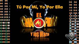 El Champion y Los Wara - Tú Por Mí, Yo Por Ella