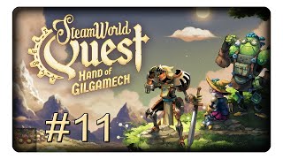 Detektivin Copernica #11 || Let's Play Steamworld Quest: Hand of Gilgamech | Deutsch | German