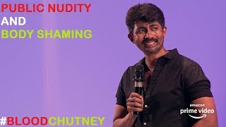 Public Nudity and Body Shaming | Stand-up Comedy clip from Blood Chutney.