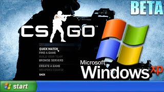 Ma joc CSGO Beta de pe Windows XP. WOW!