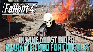 Fallout 4 Console Mods: Insane Ghost Rider Character Mod For Consoles (PC,Xbox One & PS4)