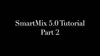 SmartMix 5.0 Tutorial | Part 2