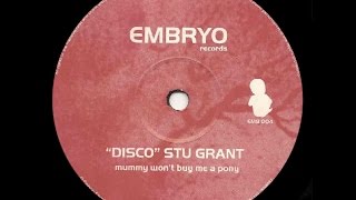 "Disco" Stu Grant - Untitled ( Mummy Won't Buy Me A Pony - A1 )