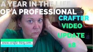 A Year in the Life of a Professional Crafter: Update 18