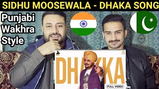 PAKISTANI REACTS ON DHAKKA : Sidhu Moose Wala ft Afsana Khan | Official Music Video | Latest Punjabi