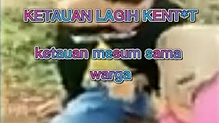 VIDIO MESUM REMAJA TERCIDUK WARGA