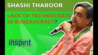 Lack of Technocrats in Bureaucracy ? | Shashi Tharoor | Inspirit IAS Academy