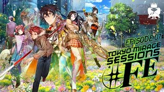 Tokyo Mirage Sessions #FE - Épisode 7 [HD - FR]