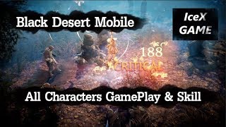 Black Desert Mobile All Characters GamePlay & Skill Use