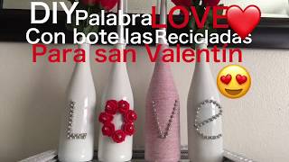 DIY Decoración para San Valentín con botellas recicladas