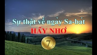 Hãy nhớ ngày Sa-bát! Chúa Nhật đích thực là ngày thứ 7 chứ không phải ngày thứ nhất!