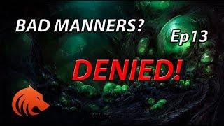 StarCraft 2: L E A V E - BAD MANNERS...DENIED! - Episode 13