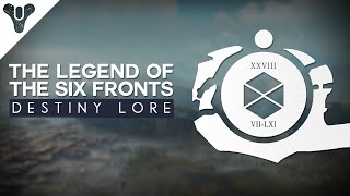 The Lore of Destiny - Legend of The Six Fronts